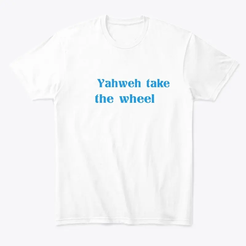 Yahweh take the wheel design