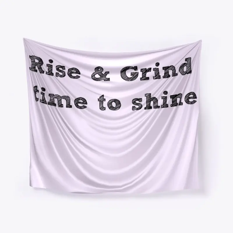 Rise & Grind design